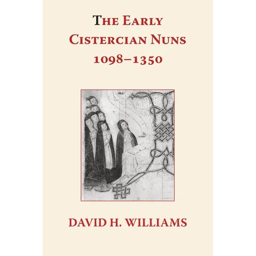 The Early Cistercian Nuns 1098 - 1350 - Paperback