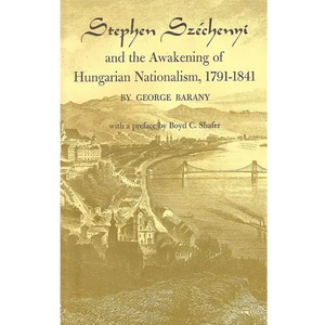 Stephen Széchenyi and the Awakening of Hungarian Nationalism, 1791-1841 - Paperback