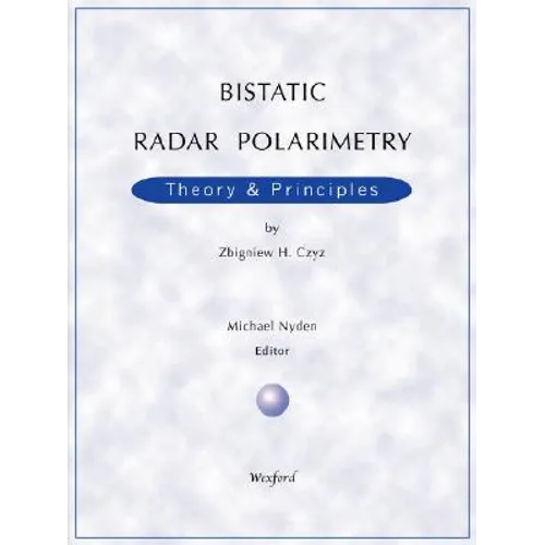 Bistatic Radar Polarimetry - Theory & Principles - Paperback