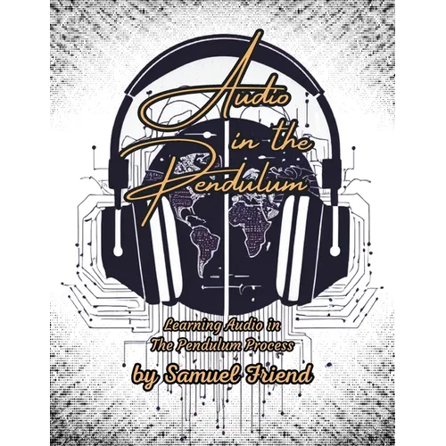 Audio in the Pendulum: Learning Audio in the Pendulum Process - Paperback