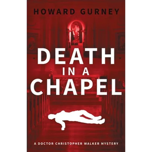 Death in a Chapel: A Dr Christopher Walker Mystery Book 2 - Paperback