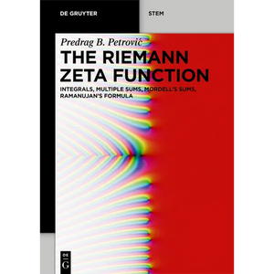 The Riemann Zeta Function: Integrals, Multiple Sums, Mordell's Sums, Ramanujan's Formula - Paperback