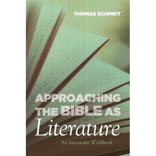 Approaching the Bible as Literature: An Interactive Workbook - Hardcover