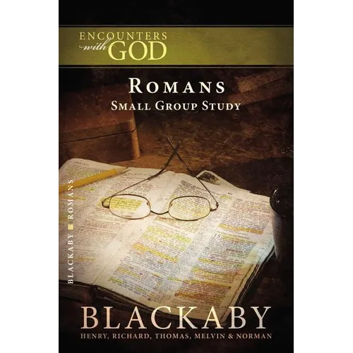 A Romans: A Blackaby Bible Study Series