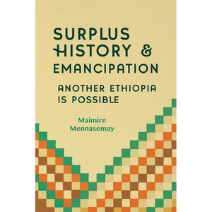 Surplus History and Emancipation: Another Ethiopia is Possible - Paperback