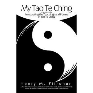 My Tao Te Ching: A Workbook for Interpreting the Teachings and Poems in Tao Te Ching - Paperback