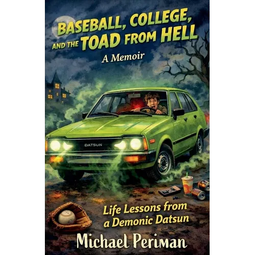 Baseball, College, and the Toad from Hell - Paperback