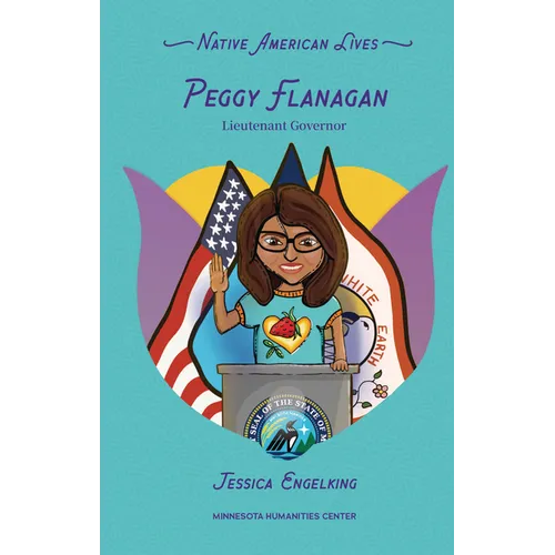 Peggy Flanagan: Lieutenant Governor - Paperback