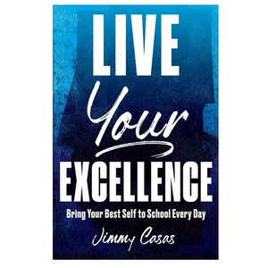 Live Your Excellence: Bring Your Best Self to School Every Day - Paperback