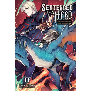 Sentenced to Be a Hero, Vol. 2 (Light Novel): The Prison Records of Penal Hero Unit 9004 - Paperback
