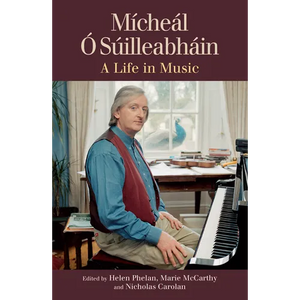 Mícheál Ó Súilleabháin: A Life in Music - Hardcover