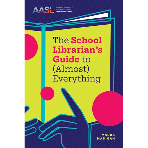 The School Librarian's Guide to (Almost) Everything - Paperback