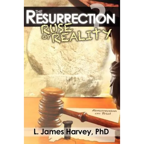 The Resurrection - Ruse or Reality? - Paperback