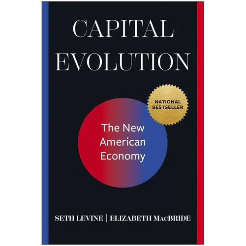 Capital Evolution: The New American Economy - Hardcover