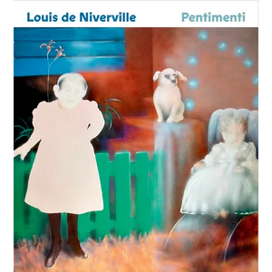 Louis de Niverville: Pentimenti - Hardcover