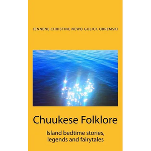 Chuukese Folklore: Island bedtime stories and fairytales - Paperback