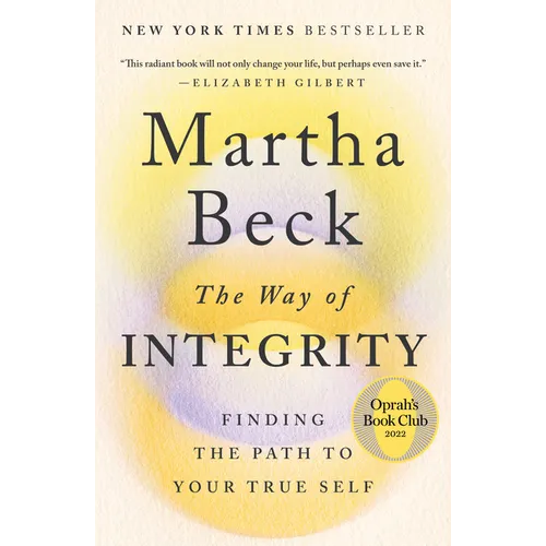The Way of Integrity: Finding the Path to Your True Self (Oprah's Book Club) - Paperback