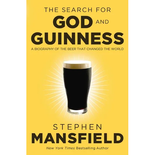 The Search for God and Guinness: A Biography of the Beer That Changed the World - Paperback