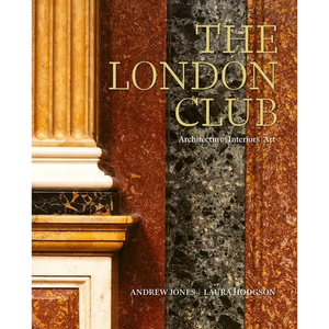 The London Club: Architecture, Interiors, Art - Hardcover