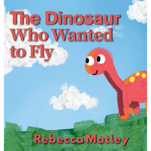 The Dinosaur Who Wanted to Fly - Hardcover