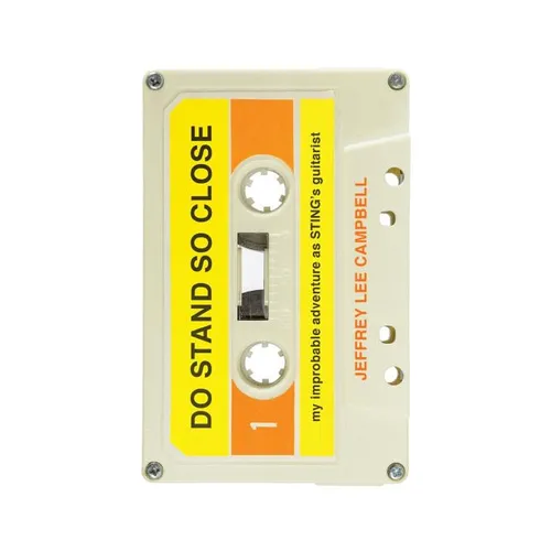 Do Stand So Close: My Improbable Adventure As Sting's Guitarist - Paperback