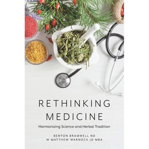 Rethinking Medicine: Harmonizing Science and Herbal Tradition - Paperback