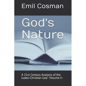 God's Nature: A 21st Century Analysis of the Judeo-Christian God -Volume II- - Paperback