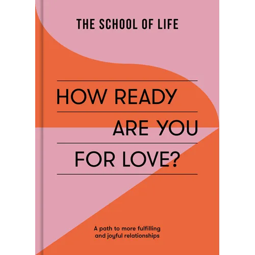 How Ready Are You for Love?: A Path to More Fulfilling and Joyful Relationships - Paperback