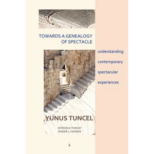 Towards a Genealogy of Spectacle: understanding contemporary spectacular experiences - Paperback