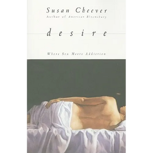 Desire: Where Sex Meets Addiction - Paperback
