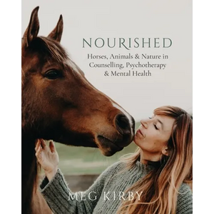 Nourished: Horses, Animals & Nature in Counselling, Psychotherapy & Mental Health - Paperback