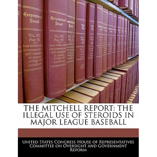 The Mitchell Report: The Illegal Use of Steroids in Major League Baseball