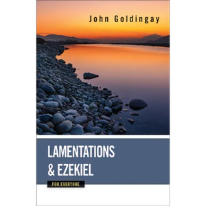 Lamentations and Ezekiel for Everyone - Paperback