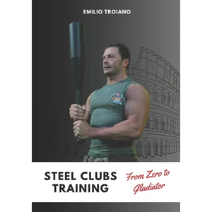 Steel Clubs Training - From Zero to Gladiator - Paperback