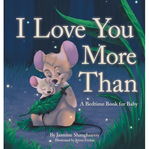 I Love You More Than: A Bedtime Book for Baby - Hardcover