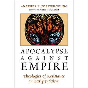 Apocalypse against Empire: Theologies of Resistance in Early Judaism - Paperback