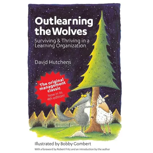 Outlearning the Wolves: Surviving and Thriving in a Learning Organization - Paperback