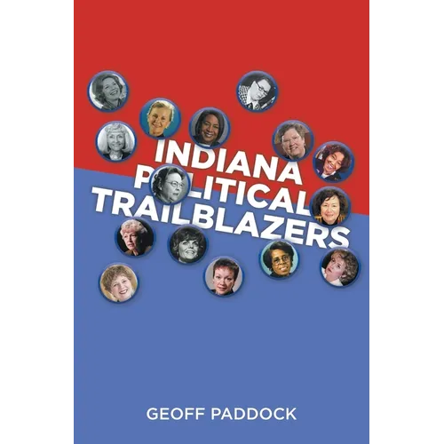 Indiana Political Trailblazers - Paperback