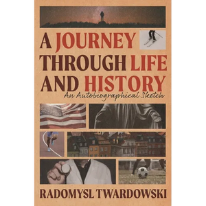A Journey Through Life and History: An Autobiographical Sketch - Paperback