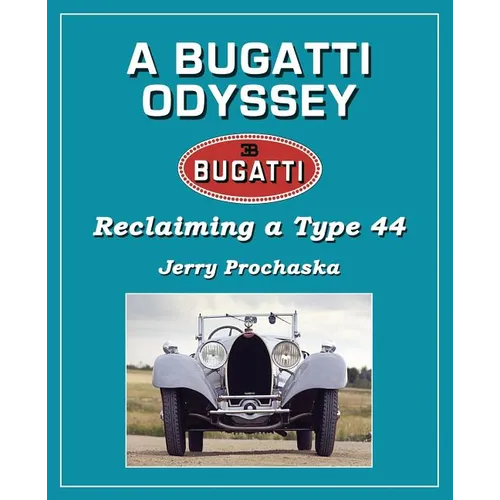 A Bugatti Odyssey: Reclaiming a Type 44 - Paperback