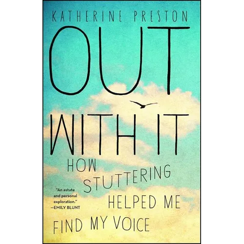 Out with It: How Stuttering Helped Me Find My Voice - Paperback