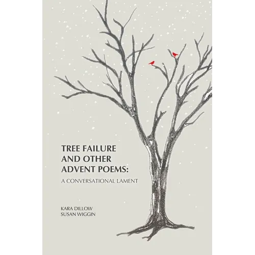 Tree Failure and Other Advent Poems: A Conversational Lament - Paperback