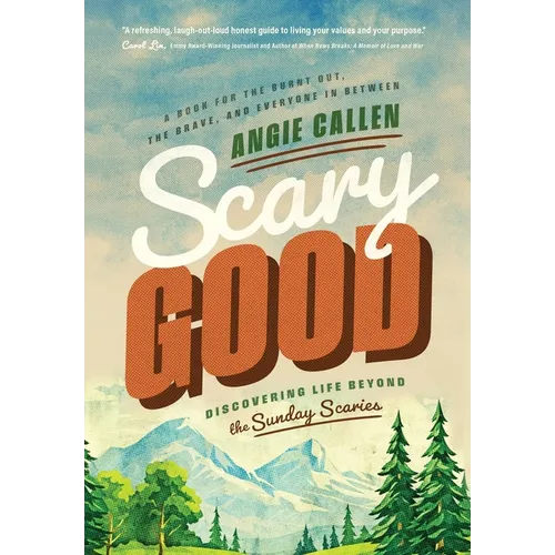 Scary Good: Discovering Life Beyond the Sunday Scaries - Hardcover