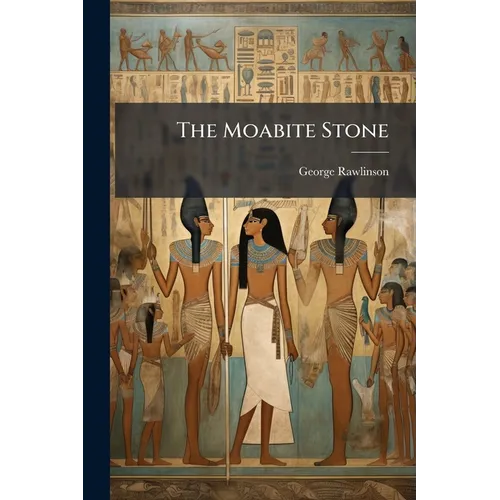 The Moabite Stone - Paperback