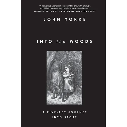 Into the Woods: A Five-Act Journey Into Story - Paperback