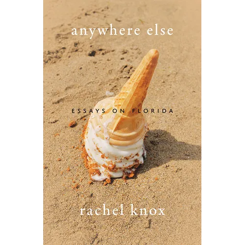 Anywhere Else: Essays on Florida - Paperback