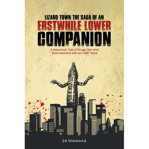Lizard Town: The Saga of an Erstwhile Lower Companion - Paperback
