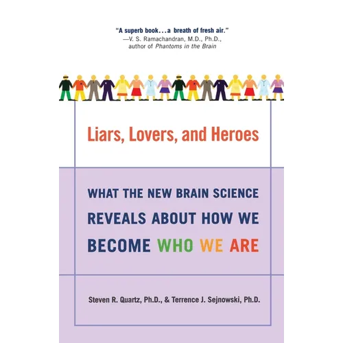 Liars, Lovers, and Heroes: What the New Brain Science Reveals about How We Become Who We Are - Paperback