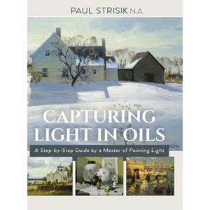 Capturing Light in Oils: (New Edition) - Hardcover