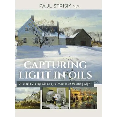 Capturing Light in Oils: (New Edition) - Hardcover